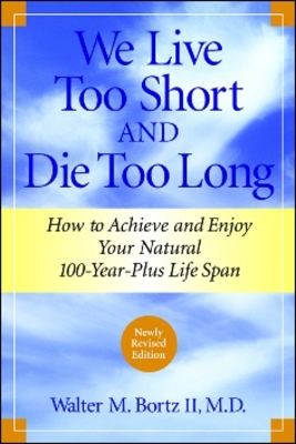 Book cover for We Live Too Short and Die Too Long