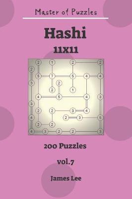 Cover of Master of Puzzles - Hashi 200 Puzzles 11x11vol. 7