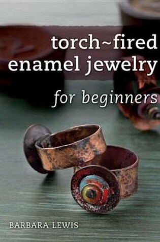 Cover of Torch-Fired Enamel Jewelry for Beginners