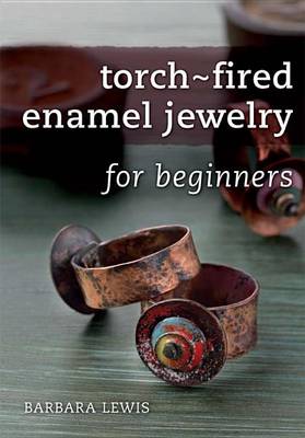 Book cover for Torch-Fired Enamel Jewelry for Beginners