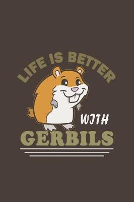 Book cover for Life Is Better With Gerbils