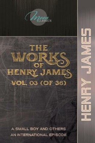 Cover of The Works of Henry James, Vol. 03 (of 36)