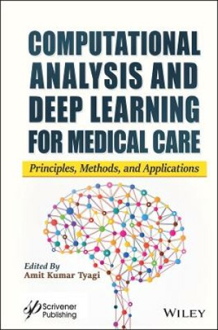 Cover of Computational Analysis and Deep Learning for Medical Care