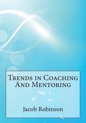 Book cover for Trends in Coaching and Mentoring