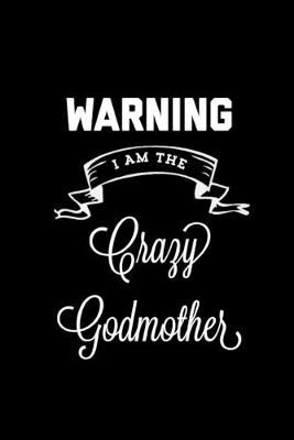 Cover of Warning I Am The Crazy Godmother