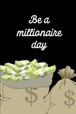 Book cover for Be a Millionaire Day