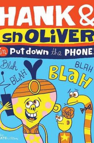 Cover of Hank and snOliver in Put Down the Phone!