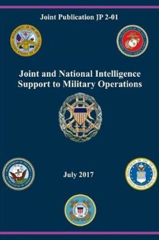 Cover of Joint Publication JP 2-01 Joint and National Intelligence Support to Military Operations July 2017