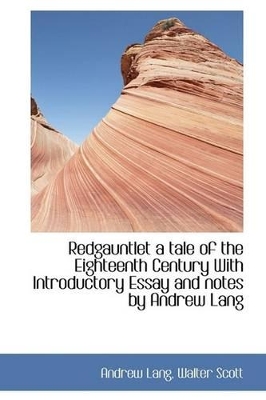 Book cover for Redgauntlet a Tale of the Eighteenth Century with Introductory Essay and Notes by Andrew Lang