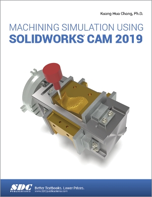Book cover for Machining Simulation Using SOLIDWORKS CAM 2019