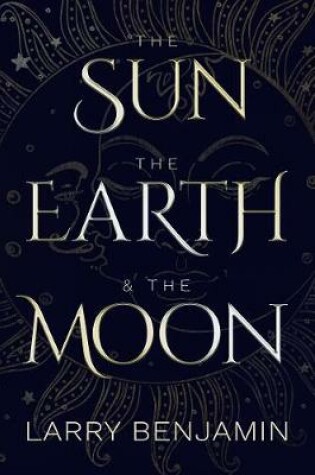 Cover of The Sun, the Earth & the Moon
