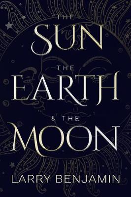 Book cover for The Sun, the Earth & the Moon