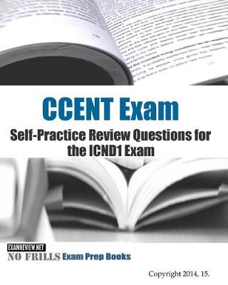 Book cover for CCENT Exam Self-Practice Review Questions for the ICND1 Exam