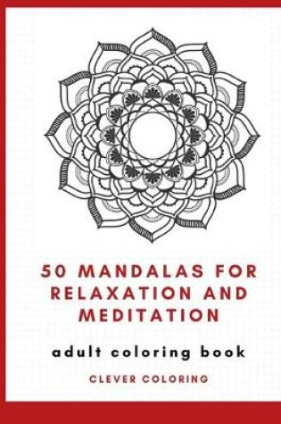 Cover of 50 Mandalas For Relaxation and Meditation