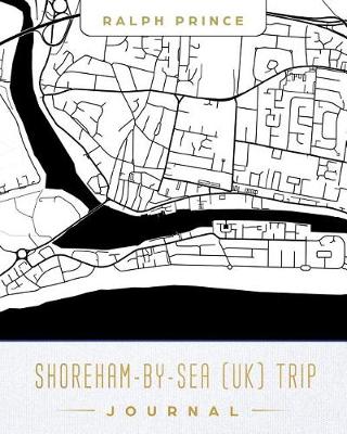 Book cover for Shoreham-By-Sea (Uk) Trip Journal