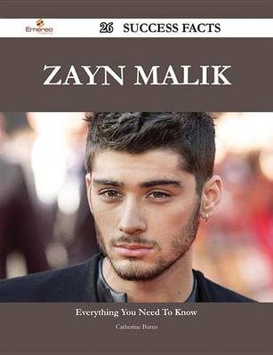 Book cover for Zayn Malik 26 Success Facts - Everything You Need to Know about Zayn Malik