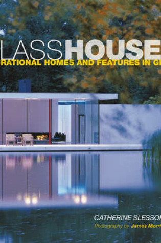 Cover of Glass Houses: Inspirational Homes & Features in Glass