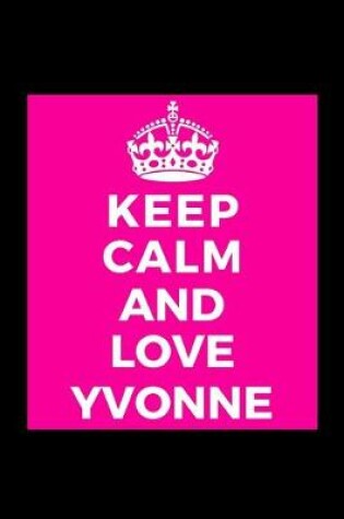 Cover of Keep Calm and Love Yvonne