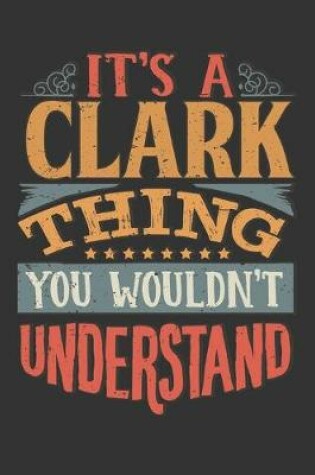 Cover of Its A Clark Thing You Wouldnt Understand