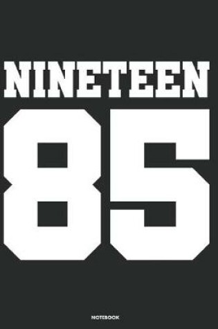 Cover of Nineteen 85 Notebook