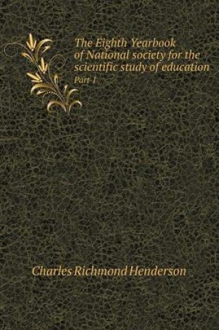 Cover of The Eighth Yearbook of National society for the scientific study of education Part 1