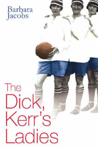 Cover of The Dick Kerr's Ladies