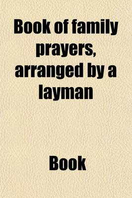 Book cover for Book of Family Prayers, Arranged by a Layman