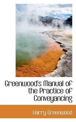 Book cover for Greenwood's Manual of the Practice of Conveyancing