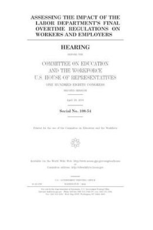 Cover of Assessing the impact of the Labor Department's final overtime regulations on workers and employers