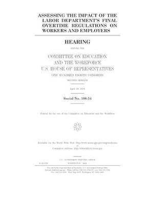 Book cover for Assessing the impact of the Labor Department's final overtime regulations on workers and employers