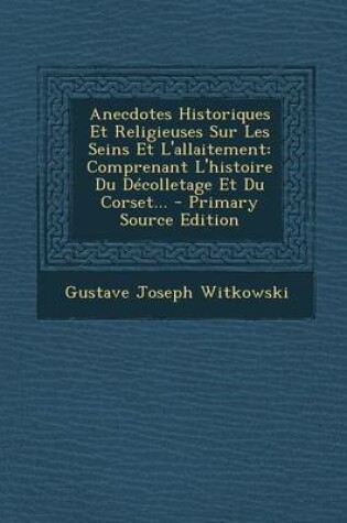Cover of Anecdotes Historiques Et Religieuses Sur Les Seins Et L'allaitement
