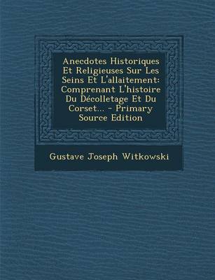 Book cover for Anecdotes Historiques Et Religieuses Sur Les Seins Et L'allaitement