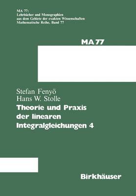 Book cover for Theorie Und Praxis Der Linearen Integralgleichungen 4