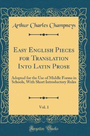 Cover of Easy English Pieces for Translation Into Latin Prose, Vol. 1