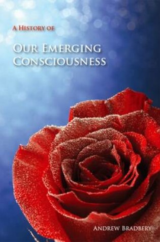 Cover of A History of Our Emerging Consciousness