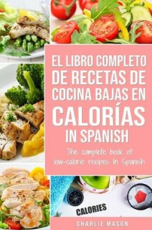 Cover of El Libro Completo De Recetas De Cocina Bajas En Calorías In Spanish/ The Complete Book of Low-Calorie Recipes In Spanish