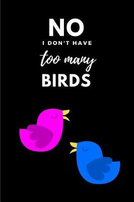 Book cover for No I Don't Have Too Many Birds