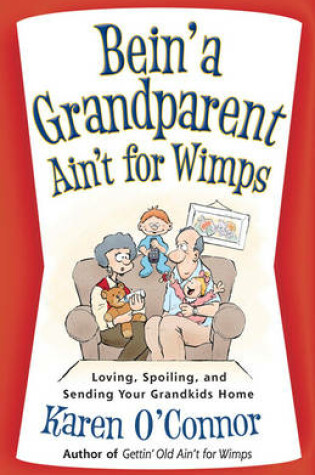 Cover of Bein' a Grandparent Ain't for Wimps