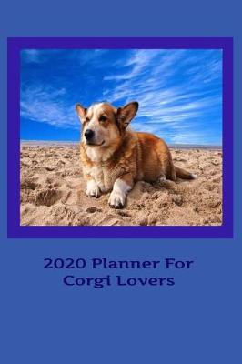 Book cover for 2020 Planner For The Corgi Lovers