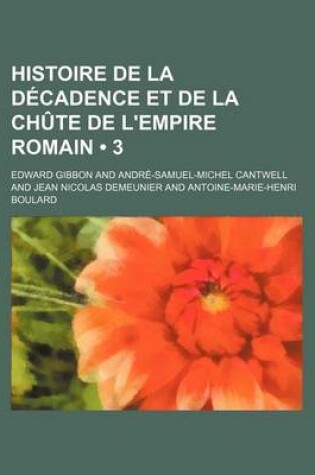 Cover of Histoire de La Decadence Et de La Chute de L'Empire Romain (3)