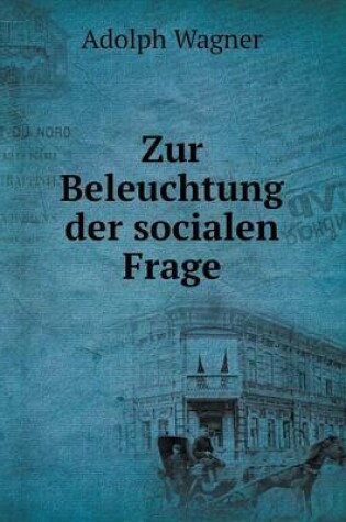 Cover of Zur Beleuchtung der socialen Frage