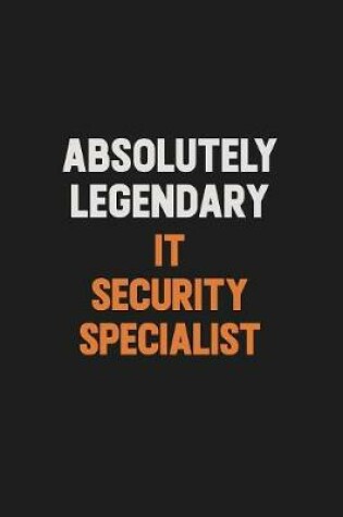 Cover of Absolutely Legendary IT Security Specialist