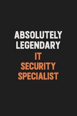Book cover for Absolutely Legendary IT Security Specialist