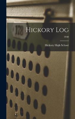Book cover for Hickory Log; 1940