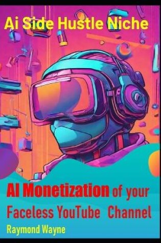 Cover of AI Monetization of your Faceless YouTube Channel