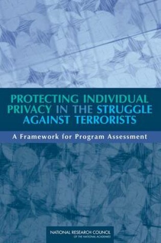 Cover of Protecting Individual Privacy in the Struggle Against Terrorists