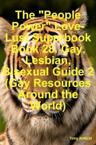 Cover of The "People Power" Love-Lust Superbook Book 28. Gay, Lesbian, Bisexual Guide 2 (Gay Resources Around the World)