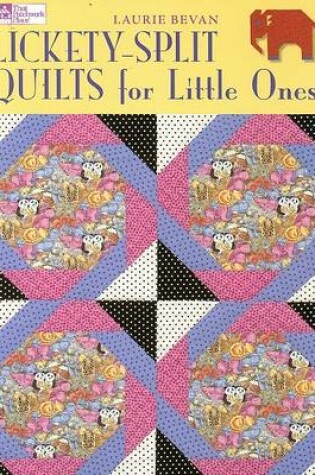 Cover of Lickety-Split Quilts for Little Ones