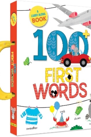 Cover of 100 First Words: A Carry Along Book