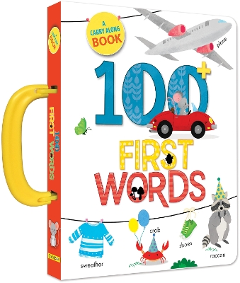 Book cover for 100 First Words: A Carry Along Book